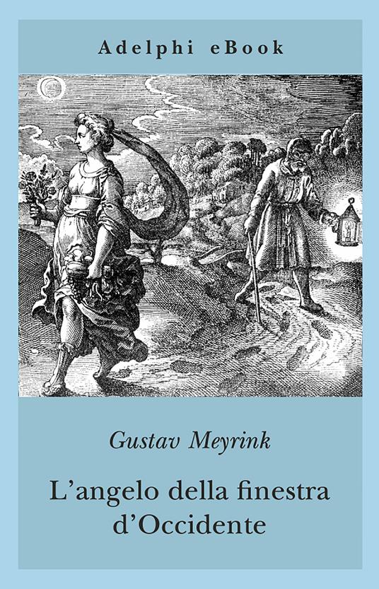 L' angelo della finestra d'Occidente - Gustav Meyrink,Giusi Drago,Dora Sassi - ebook