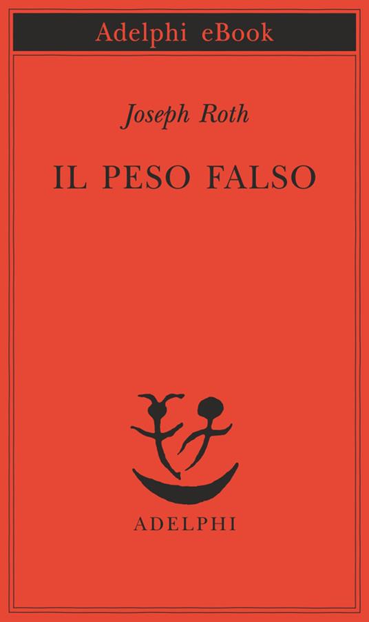 Il peso falso - Joseph Roth,L. Foà - ebook