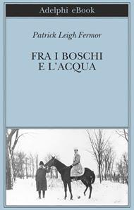 Fra i boschi e l'acqua