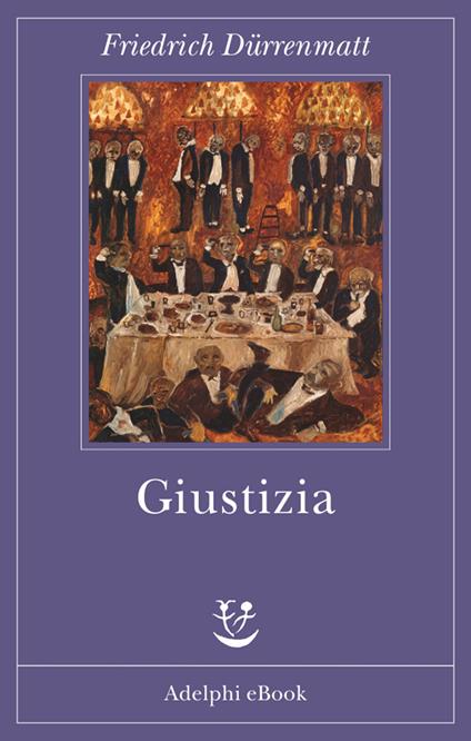 Giustizia - Friedrich Dürrenmatt,Giovanna Agabio - ebook