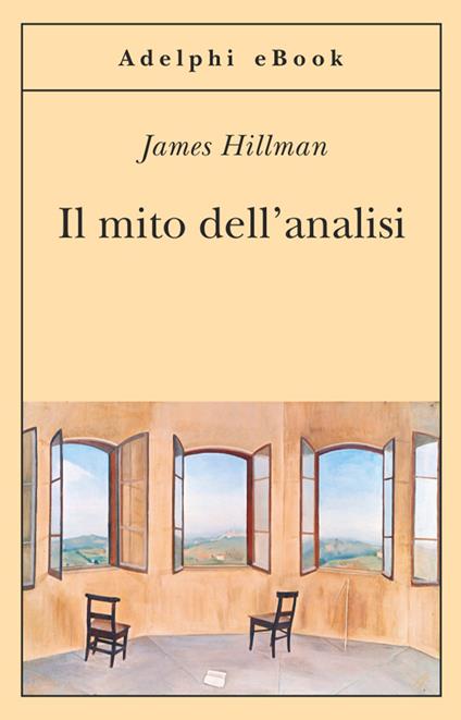 Il mito dell'analisi - James Hillman,Adriana Giuliani - ebook