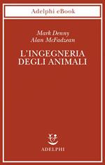 L' ingegneria degli animali