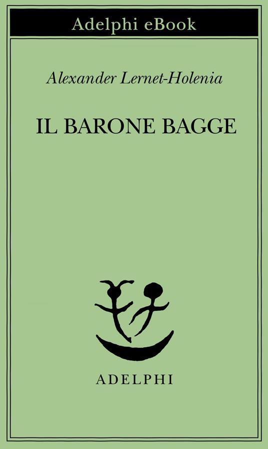 Il barone Bagge - Alexander Lernet-Holenia,Emilio Castellani - ebook