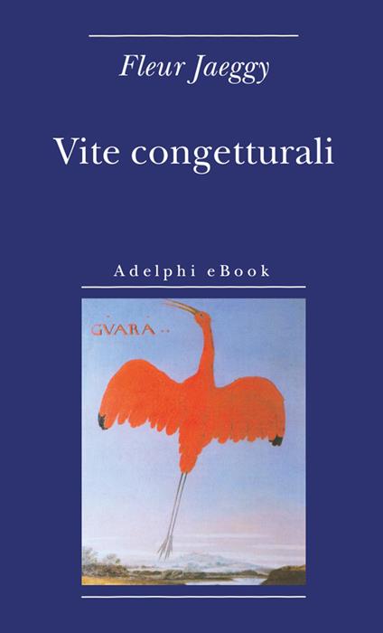 Vite congetturali - Fleur Jaeggy - ebook