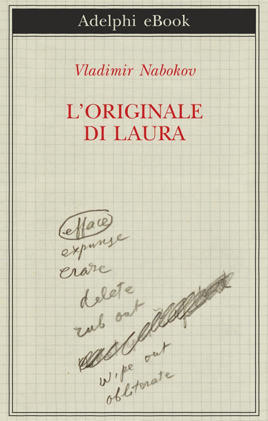 L' originale di Laura - Vladimir Nabokov,Dmitri Nabokov,Anna Raffetto - ebook