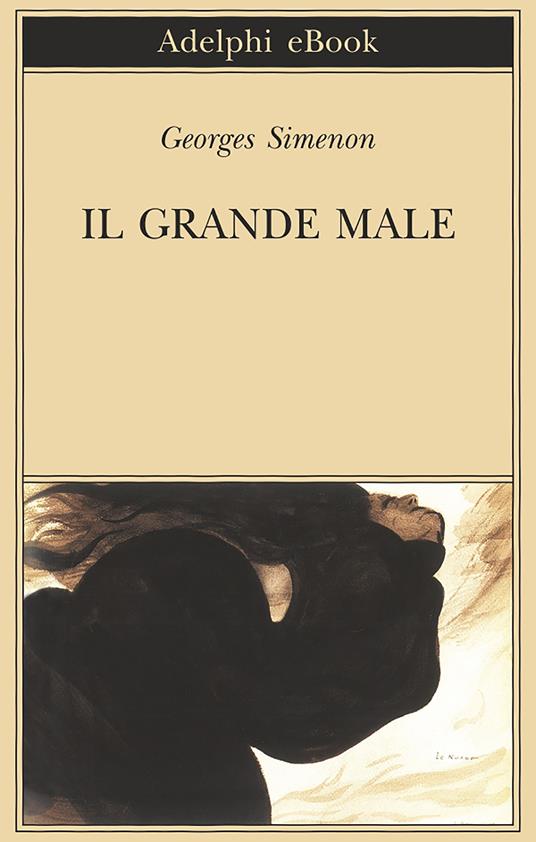 Il grande male - Georges Simenon,B. Bertoni - ebook