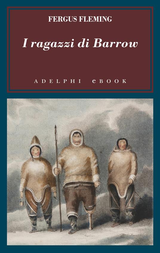I ragazzi di Barrow - Fergus Fleming,M. Codignola - ebook