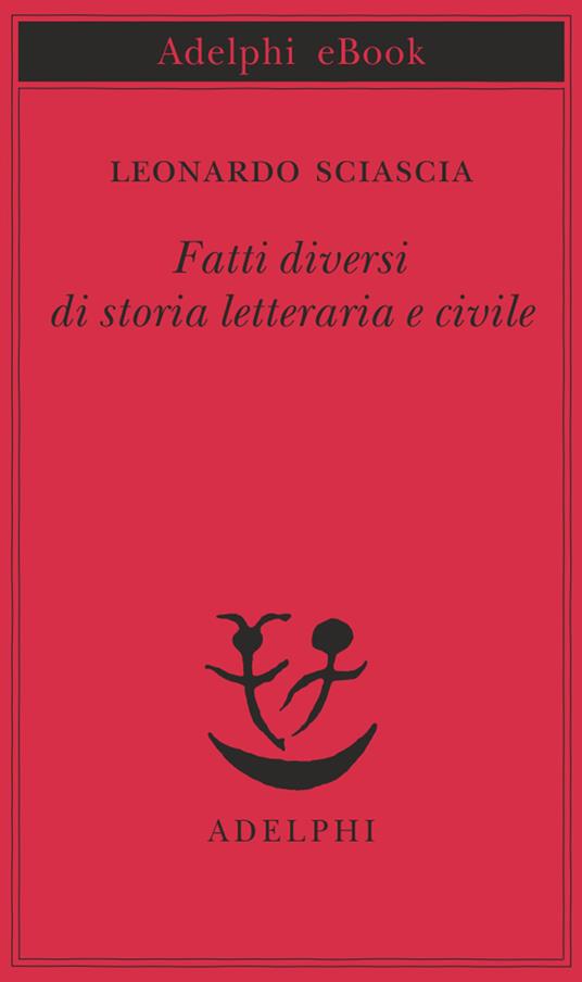 Fatti diversi di storia letteraria e civile - Leonardo Sciascia - ebook