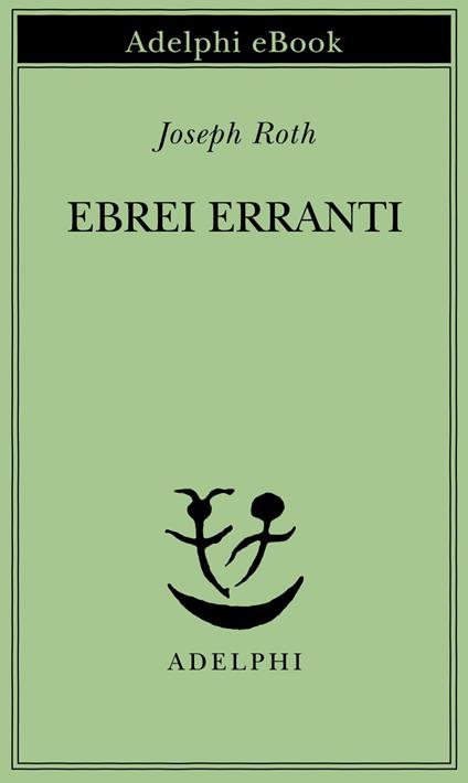 Ebrei erranti - Joseph Roth,Flaminia Bussotti - ebook