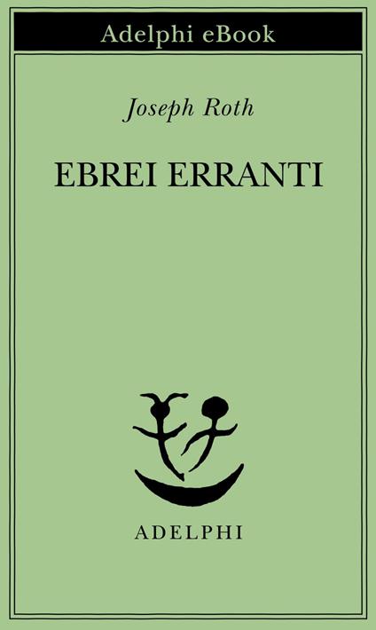 Ebrei erranti - Joseph Roth,Flaminia Bussotti - ebook