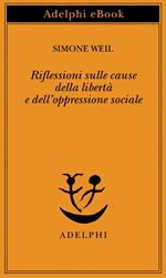 Riflessioni sulle cause della libertà e dell'oppressione sociale