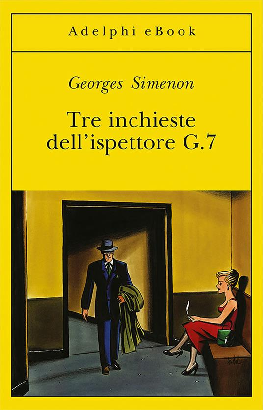 Tre inchieste dell'ispettore G.7 - Georges Simenon,Marina Di Leo - ebook