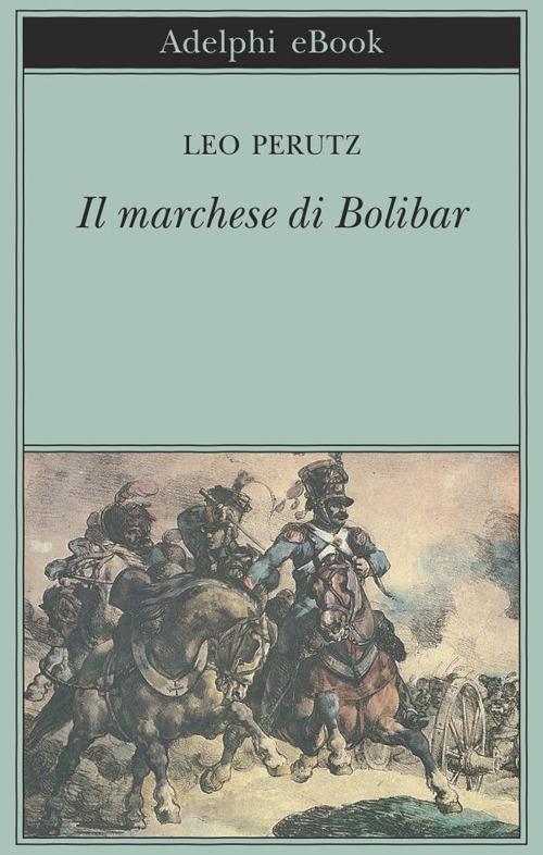 Il marchese di Bolibar - Leo Perutz,B. Griffini - ebook