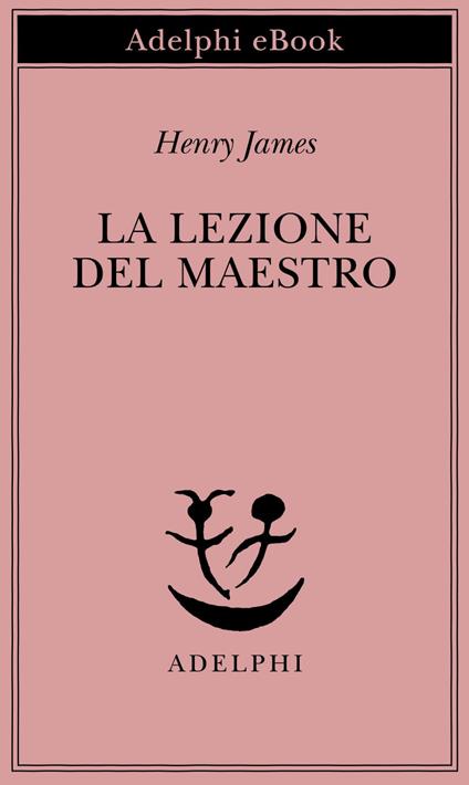La lezione del maestro - Henry James,Maurizio Ascari - ebook