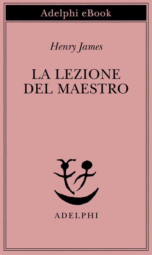 La lezione del maestro - Henry James,Maurizio Ascari - ebook