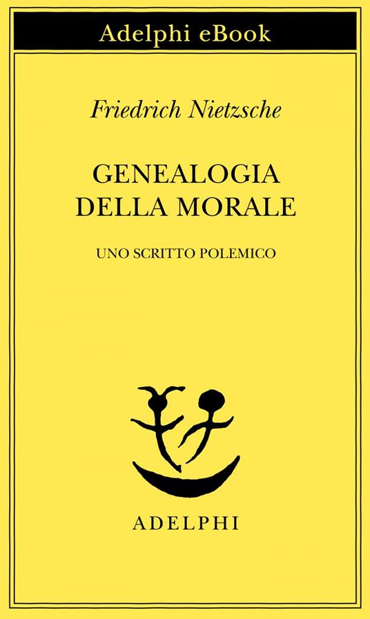 Genealogia della morale. Uno scritto polemico - Friedrich Nietzsche,Ferruccio Masini - ebook