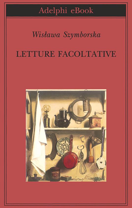 Letture facoltative - Wislawa Szymborska,L. Bernardini,Valentina Parisi - ebook