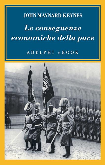 Le conseguenze economiche della pace - John Maynard Keynes,Franco Salvatorelli - ebook
