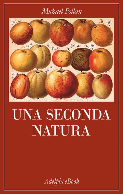 Una seconda natura - Michael Pollan,Isabella C. Blum - ebook