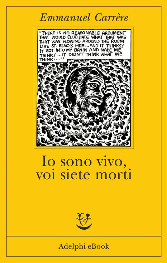 Io sono vivo, voi siete morti - Emmanuel Carrère,Federica Di Lella,Lorenza Di Lella - ebook