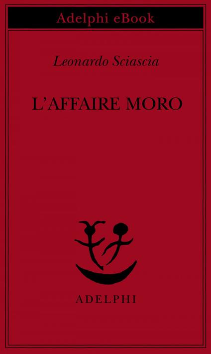 L' affaire Moro - Leonardo Sciascia - ebook