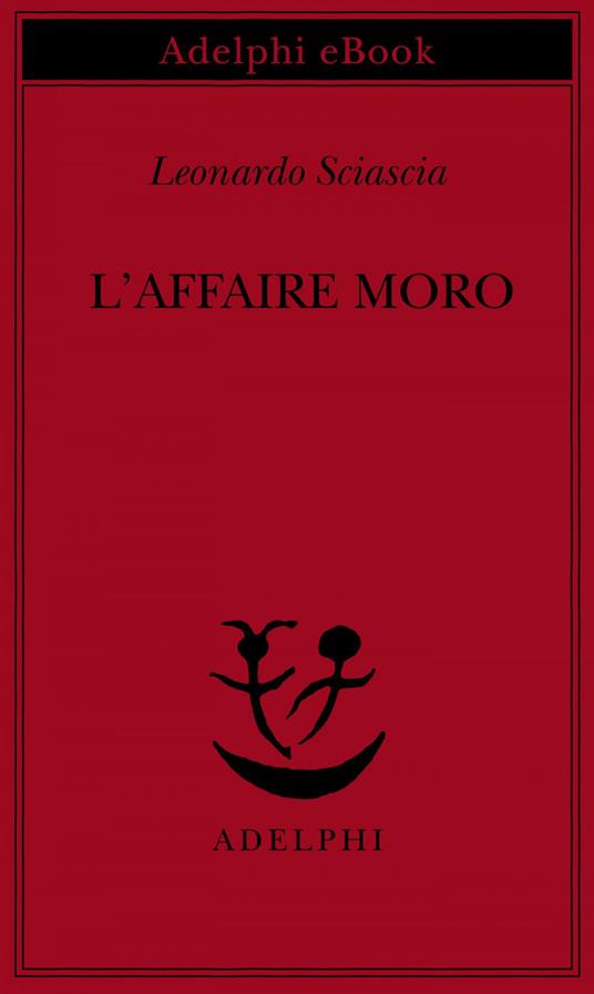 L' affaire Moro - Leonardo Sciascia - ebook