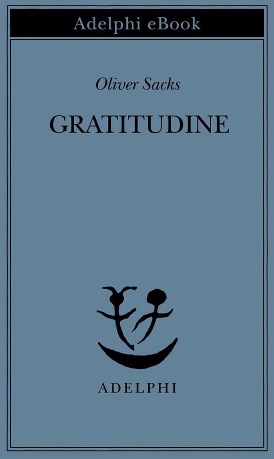 Gratitudine - Oliver Sacks,Isabella C. Blum - ebook