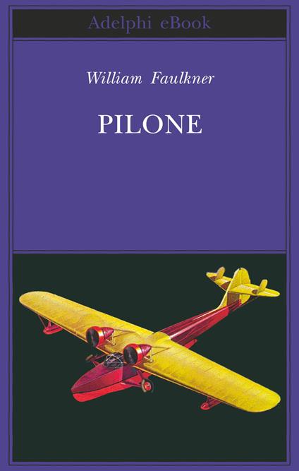 Pilone - William Faulkner,M. Materassi - ebook