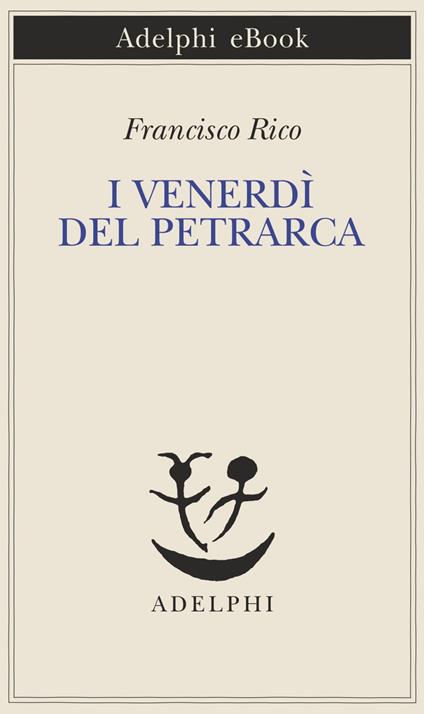 I venerdì del Petrarca - Francisco Rico - ebook
