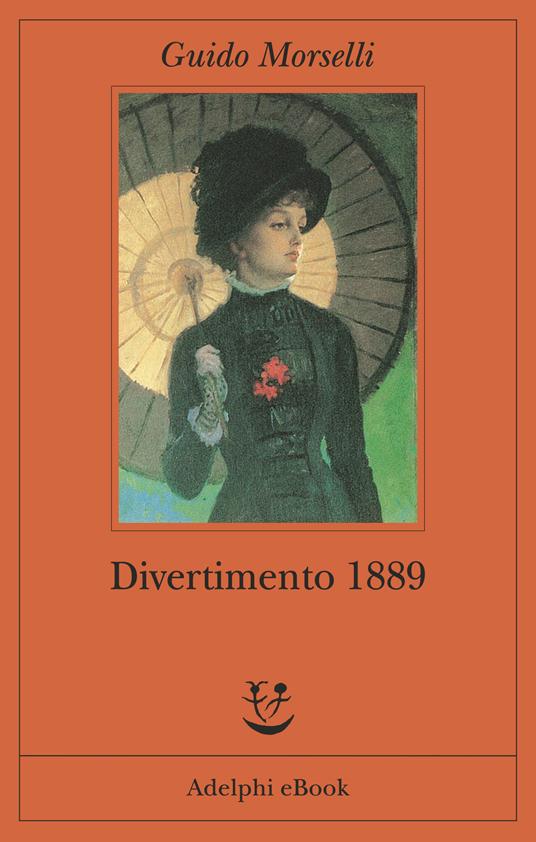 Divertimento 1889 - Guido Morselli - ebook