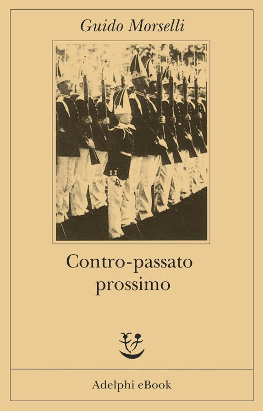 Contro-passato prossimo. Un'ipotesi retrospettiva - Guido Morselli - ebook