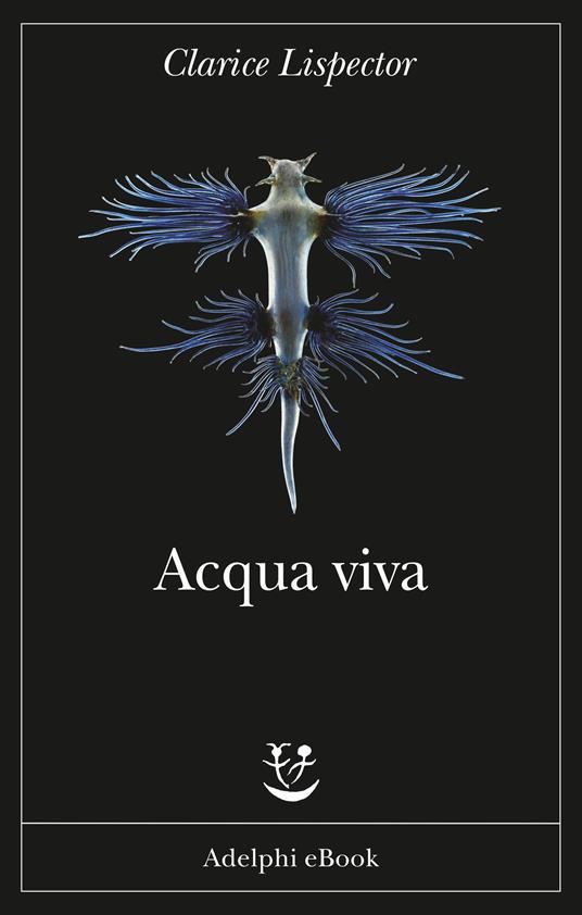 Acqua viva - Clarice Lispector,Roberto Francavilla - ebook