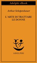 L' arte di trattare le donne