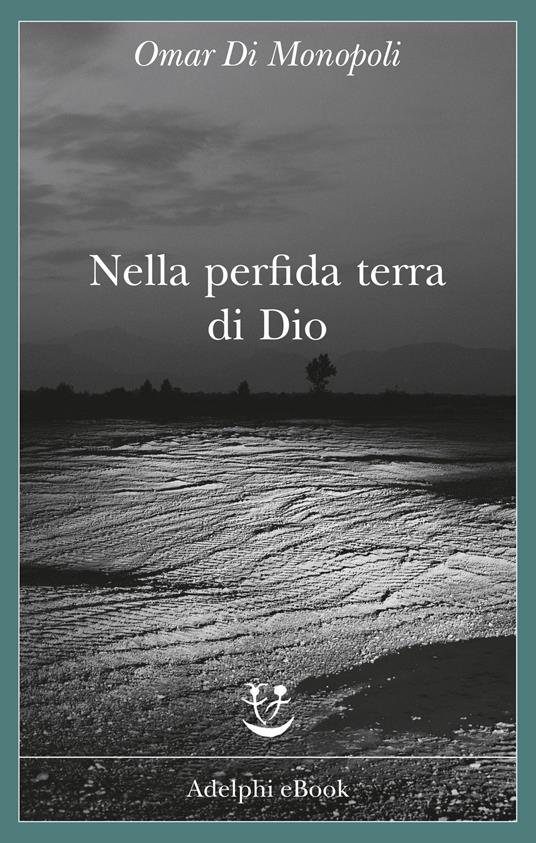 Nella perfida terra di Dio - Omar Di Monopoli - ebook