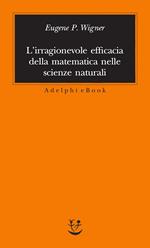 L' irragionevole efficacia della matematica nelle scienze naturali