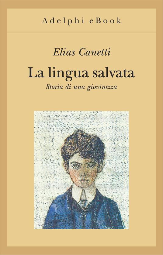 La lingua salvata. Storia di una giovinezza - Elias Canetti,R. Colorni,A. Pandolfi - ebook