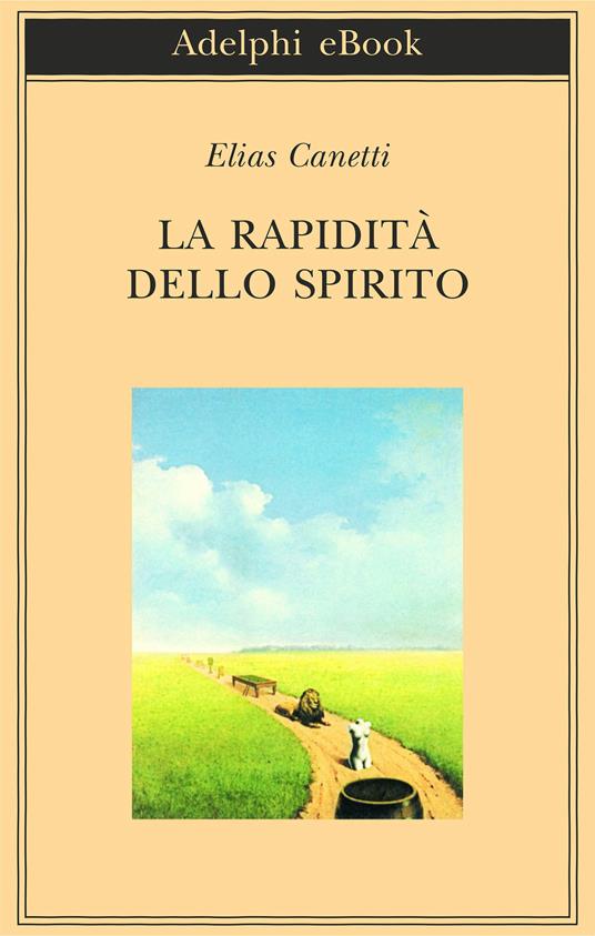 La rapidità dello spirito. Appunti da Hampstead (1954-1971) - Elias Canetti,G. Forti - ebook