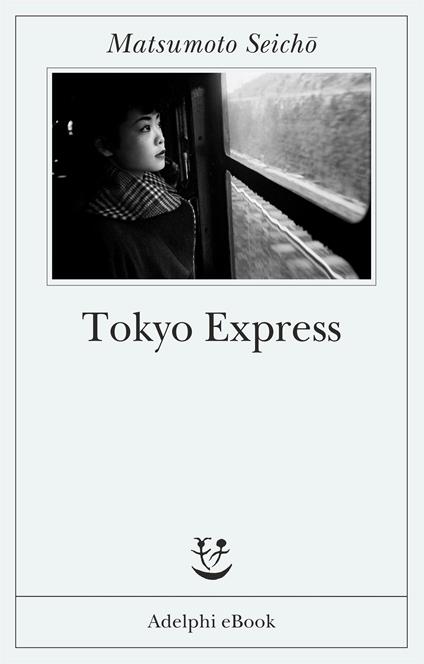 Tokyo Express - Seicho Matsumoto,Gala Maria Follaco - ebook