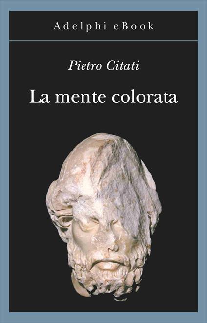 La mente colorata. Ulisse e l'«Odissea» - Pietro Citati - ebook