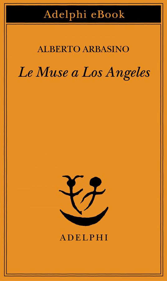 Le muse a Los Angeles - Alberto Arbasino - ebook