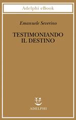 Testimoniando il destino