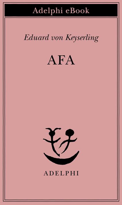 Afa - Eduard von Keyserling,Anna Rosa Azzone Zweifel - ebook