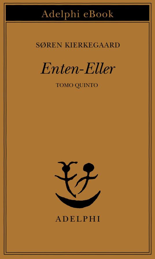 L' Enten-eller. Vol. 5 - Søren Kierkegaard,A. Cortese - ebook