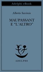 Maupassant e «L'altro»