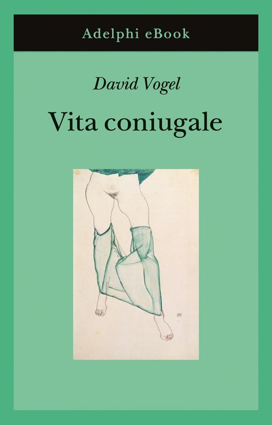 Vita coniugale - David Vogel,Gaio Sciloni - ebook
