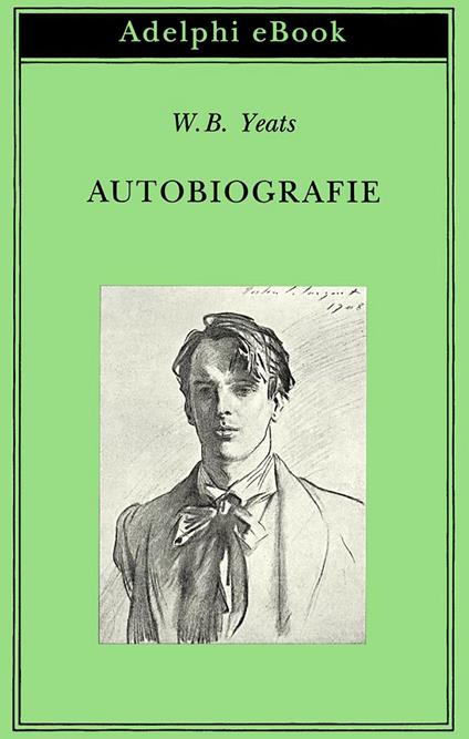 Autobiografie - William Butler Yeats,A. Passi - ebook