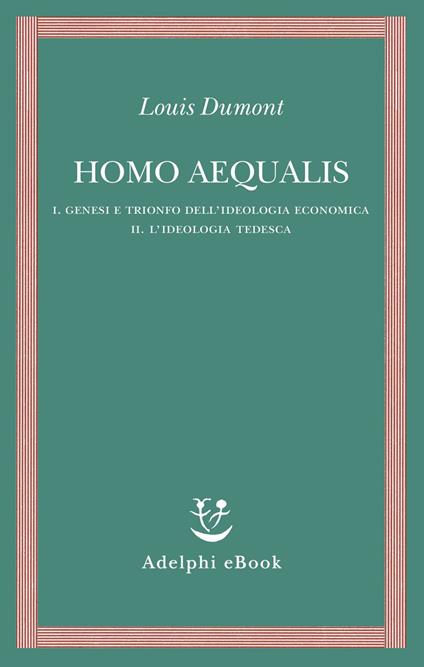Homo aequalis. Vol. 1-2 - Louis Dumont,Marina Valensise,Guido Viale - ebook
