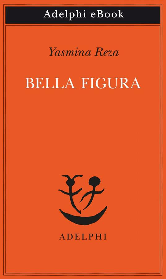 Bella figura - Yasmina Reza,Donatella Punturo - ebook