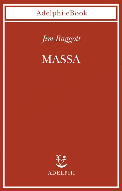Massa. L'origine della materia dall'atomo dei greci alla meccanica quantistica - Jim Baggott,Franco Ligabue - ebook