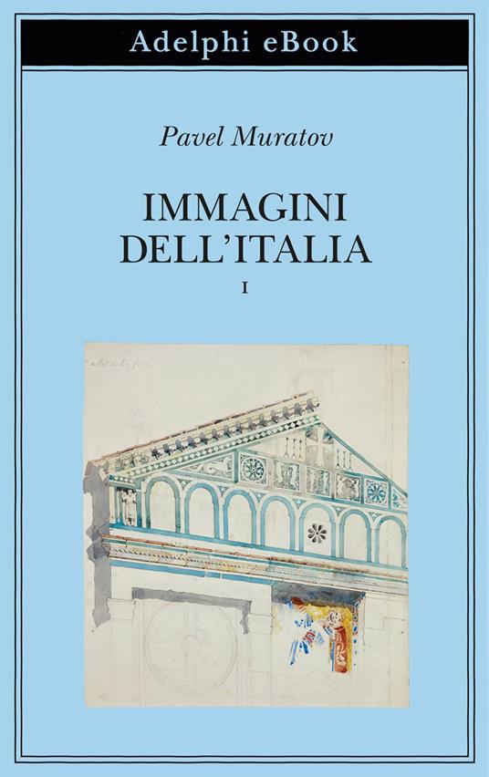 Immagini dell'Italia. Vol. 1 - Pavel Muratov,Rita Giuliani,Alessandro Romano - ebook